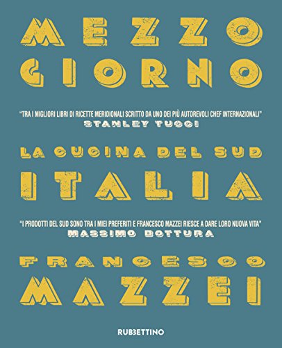 Mezzogiorno. La cucina del Sud Italia (Varia) von VARIA