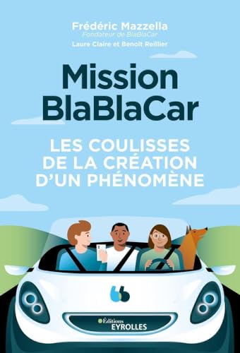 Mission BlaBlaCar: Les coulisses de la création d'un phénomène
