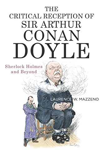 The Critical Reception of Sir Arthur Conan Doyle: Sherlock Holmes and Beyond (Literary Criticism in Perspective, 79) von Camden House Inc