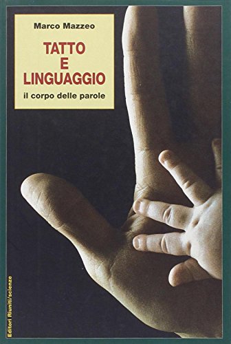 Tatto e linguaggio. Il corpo delle parole (Saggi. Scienze) von Editori Riuniti