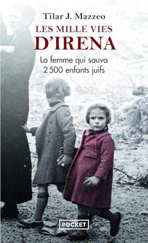 Les Mille Vies d'Irena: La femme qui sauva 2 500 enfants juifs