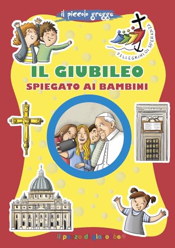 Il Giubileo spiegato ai bambini. Ediz. illustrata (Grani di sale) von Il Pozzo di Giacobbe