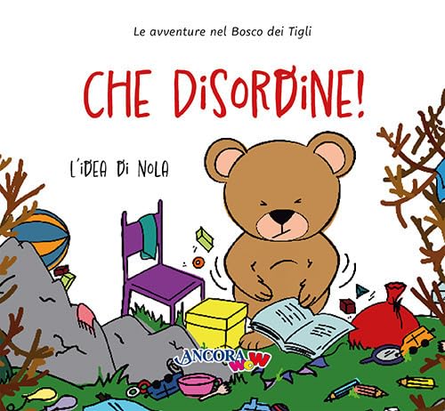 Che disordine! L'idea di Nola. Ediz. a colori (ÀncoraWow) von Ancora
