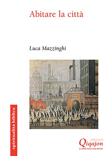 Abitare la città. Uno sguardo biblico (Spiritualità biblica) von SPIRITUALITÀ BIBLICA