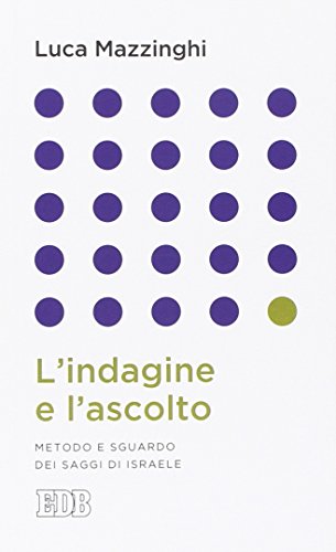 L'indagine e l'ascolto. Metodo e sguardo dei saggi di Israele (Lapislazzuli, Band 25) von edb