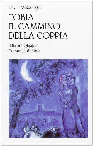 Tobia: il cammino della coppia (Spiritualità biblica) von Qiqajon