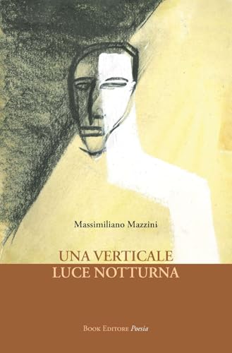 Una verticale luce notturna (Fuoricollana) von Book Editore