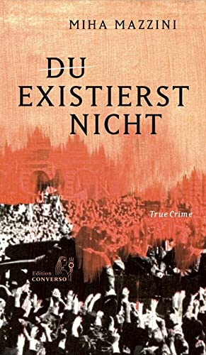 Du existierst nicht: True Crime: Thriller-Doku von Edition CONVERSO