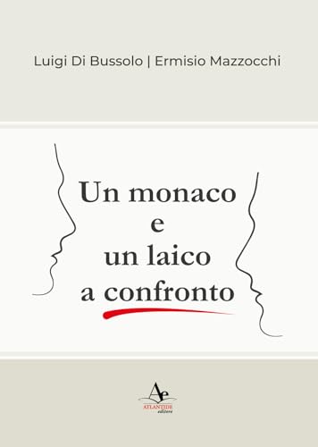 Un monaco e un laico a confronto Un monaco e un laico a confronto von Atlantide Editore