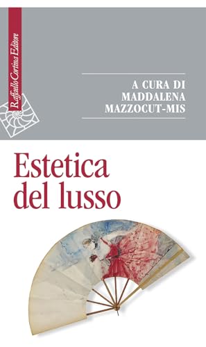 Estetica del lusso (Saggi) von Raffaello Cortina Editore
