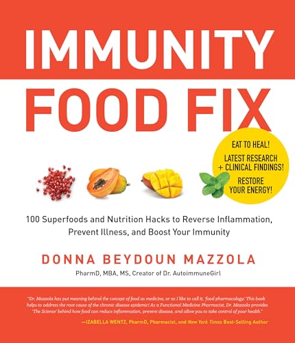 Immunity Food Fix: 100 Superfoods and Nutrition Hacks to Reverse Inflammation, Prevent Illness, and Boost Your Immunity von Fair Winds Press