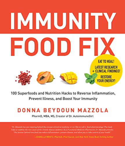 Immunity Food Fix: 100 Superfoods and Nutrition Hacks to Reverse Inflammation, Prevent Illness, and Boost Your Immunity von Fair Winds Press