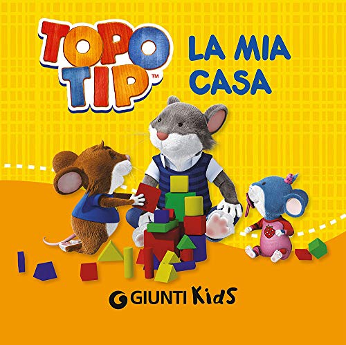 La mia casa. Topo Tip von Giunti Kids