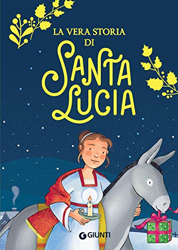 La vera storia di santa Lucia (I libri di Natale)