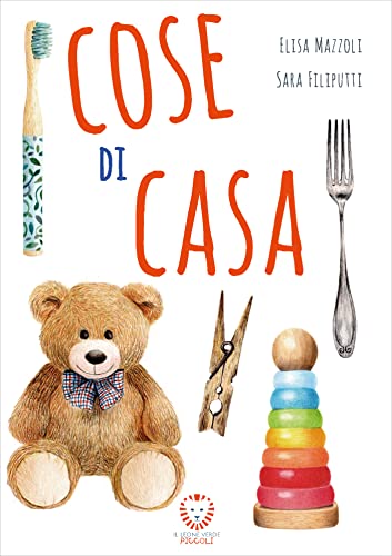 Cose di casa. Ediz. a colori (Il leone verde piccoli)