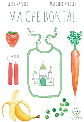 Ma che bontà! (Il leone verde piccoli) von Il leone verde