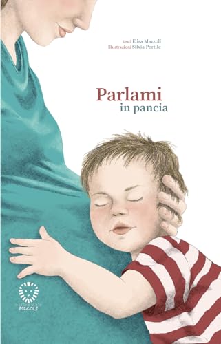 Parlami in pancia. Ediz. illustrata (Il leone verde piccoli) von Il Leone Verde