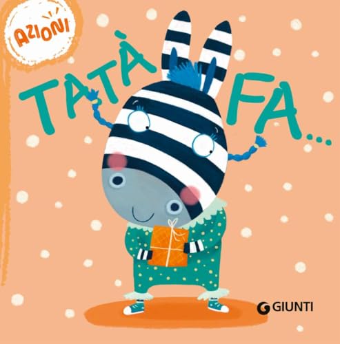 Tatà fa... Azioni. Succede che.... Ediz. a colori von Giunti Editore