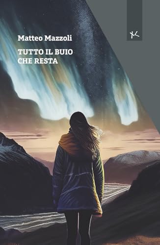 Tutto il buio che resta (Narrazioni Clandestine) von Edizioni Clandestine