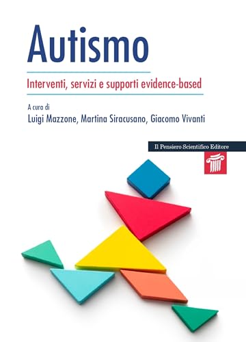 Autismo. Interventi, servizi e supporti evidence-based (Mappe) von Il Pensiero Scientifico