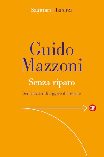 Senza riparo. Sei tentativi di leggere il presente (Sagittari Laterza) von Laterza