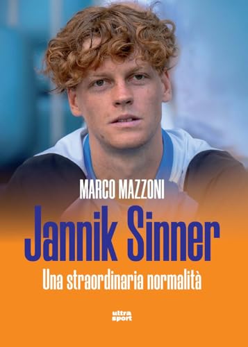 Jannik Sinner. Una straordinaria normalità (Ultra sport) von Ultra