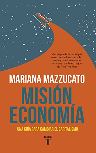 Misión economía: Una guía para cambiar el capitalismo von TAURUS