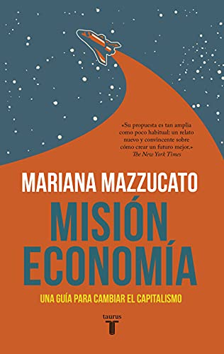 Misión economía: Una guía para cambiar el capitalismo