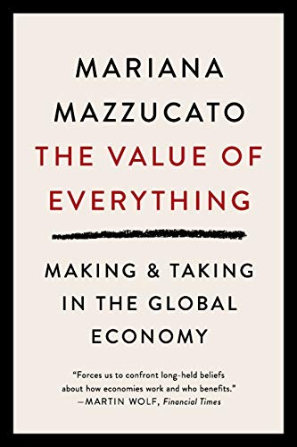 The Value of Everything: Making and Taking in the Global Economy