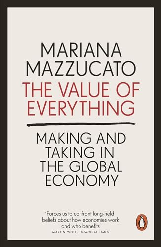 The Value of Everything: Making and Taking in the Global Economy