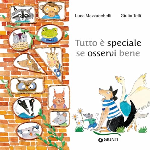 Tutto è speciale se osservi bene. Ediz. a colori von Giunti Editore