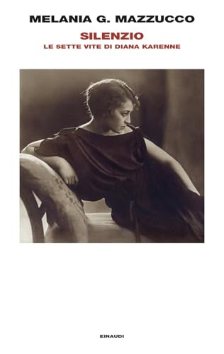 Silenzio. Le sette vite di Diana Karenne (Supercoralli) von Einaudi