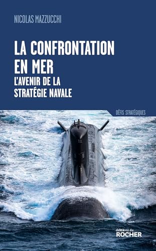 La confrontation en mer: L'avenir de la stratégie navale von DU ROCHER