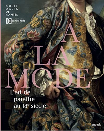 À la mode: L'art de paraître au 18e siècle