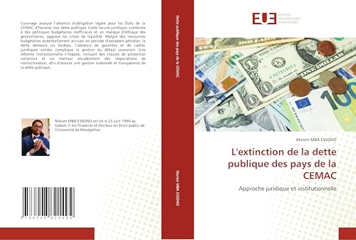 L'extinction de la dette publique des pays de la CEMAC: Approche juridique et institutionnelle von Éditions universitaires européennes