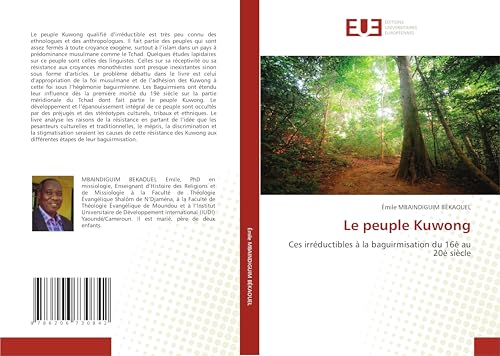 Le peuple Kuwong: Ces irréductibles à la baguirmisation du 16è au 20è siècle von Éditions universitaires européennes