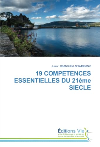 19 COMPETENCES ESSENTIELLES DU 21ème SIECLE: DE von Éditions Vie