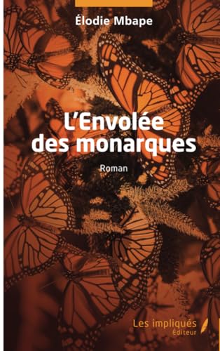 L’Envolée des monarques von Les Impliqués