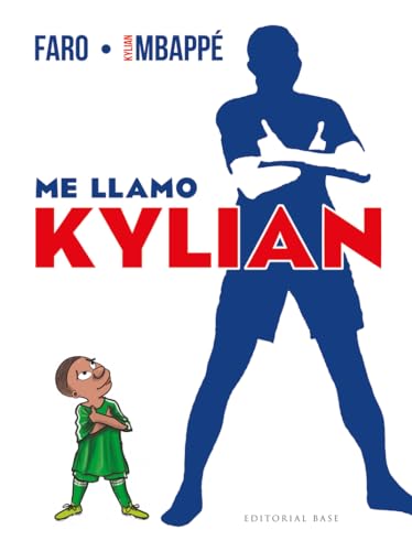 Me llamo Kylian (Base Deportes, Band 20) von EDITORIAL BASE (ES)