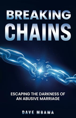Breaking Chains: Escaping The Darkness of an Abusive Marriage von Nielsen