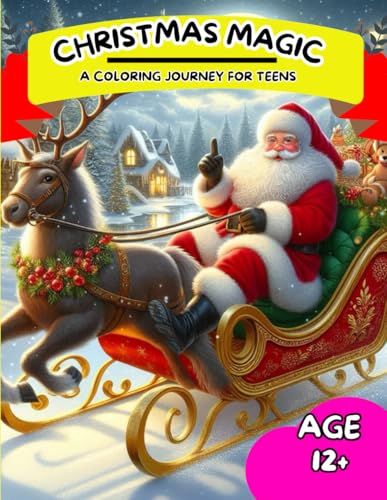 Christmas Magic: A Coloring Journey for Teens Age 12+ von Independently published