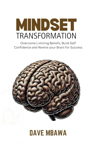 Mindset Transformation: Overcome Limiting Beliefs, Build Self-Confidence and Rewire Your Brain for Success von Nielsen