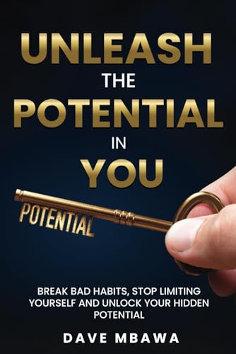 Unleash The Potential In You: Break Bad Habits, Stop Limiting Yourself and Unlock Your Hidden Potential von Nielsen