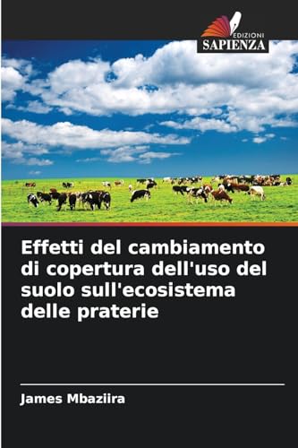 Effetti del cambiamento di copertura dell'uso del suolo sull'ecosistema delle praterie