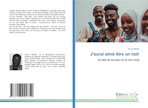 J'aurai aimé être un noir: Au-delà de ma peau et de mon sang von Éditions Vie