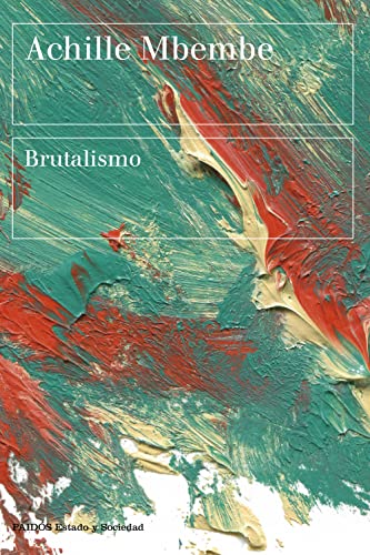 Brutalismo (Estado y Sociedad) von Ediciones Paidós