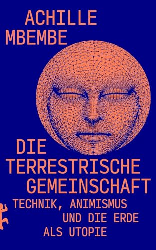 Die terrestrische Gemeinschaft: Technik, Animismus und die Erde als Utopie von Matthes & Seitz Berlin