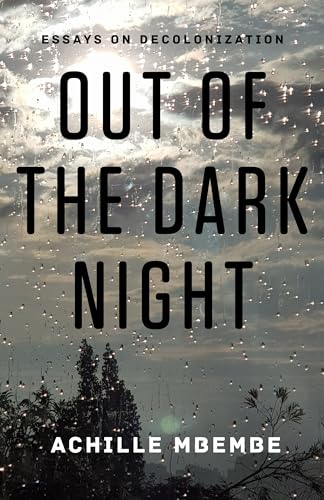 Out of the Dark Night: Essays on Decolonization von Columbia University Press