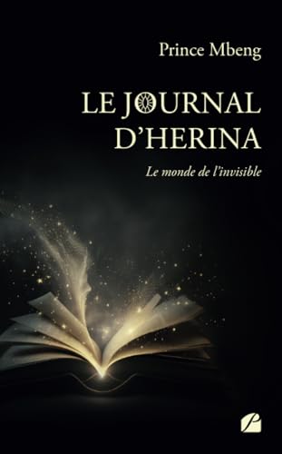 Le journal d'Herina: Le monde de l'invisible von Les Éditions du Panthéon