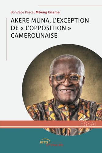 Akere Muna, l’exception de l’« opposition » camerounaise Akere Muna, l’exception de l’« opposition » camerounaise von Jets d'Encre